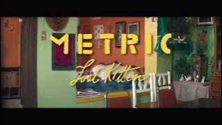 METRIC - Lost Kitten