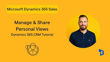 How to share and manage personal views in Dynamics 365 | Quick tutorial