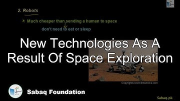 New Technologies As A Result Of Space Exploration, General Science Lecture | Sabaq.pk