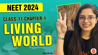 THE LIVING WORLD CLASS 11 BIOLOGY CHAPTER 1 | NEET 2024 Biology