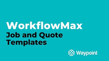 WorkflowMax - Job and Quote Templates - [Waypoint]