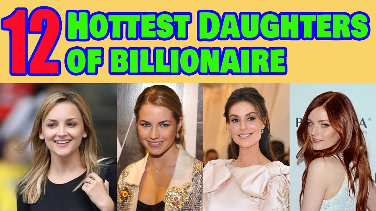 12 Hottest Daughter of Billionaire YouTube