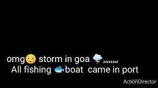 Storm In Goa ,,,,,