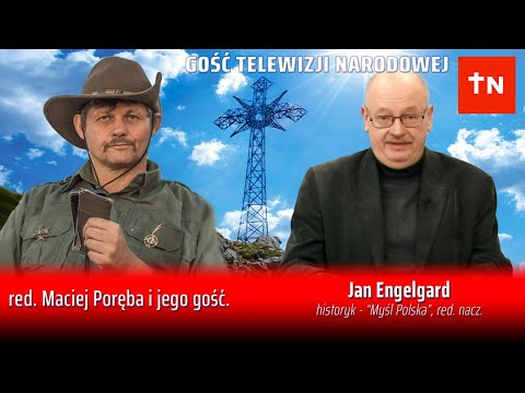 Maciej Poręba i jego gość - Jan Engelgard - historyk (red. naczelny \