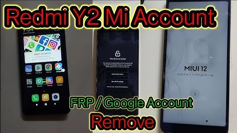 Redmi Y2  Mi Account  and FRP  / Google Account Unlock  with umt