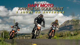 2 jours en Auvergne avec Xavier DE SOULTRAIT et Dafy Moto !