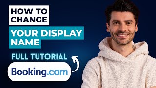 Details How to Change your Display Name on Booking.com [2026 Guide] Guide