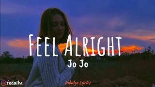 Jojo - Feel Alright (Lyric Video)