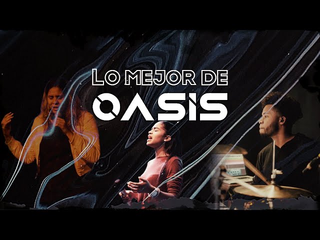 Oasis Ministry - Lo Mejor en Adoración (Éxitos Cristianos 2021) class=