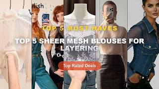 Amazing Top 5 Sheer Mesh Blouses For Layering You Need To See - Vintage Chic Denim Sheer Mesh Blouse