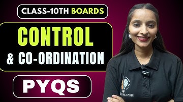Control and Coordination | Class 10 Science Chapter 7 | Important Concepts, Diagrams & PYQs |