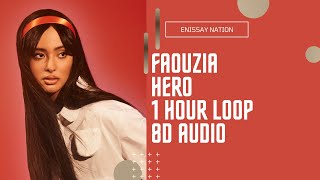 Hero - Faouzia (8D AUDIO) 🎧 [1 HOUR LOOP VERSION] [BEST VERSION]