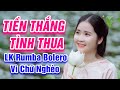 Tiền Thắng Tình Thua, Nghèo Mà Có Tình - LK Rumba Bolero Trữ Tình Hay Nhất 2021 - Vì Chữ Nghèo