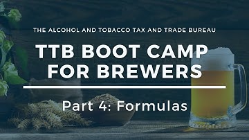 TTB Boot Camp for Brewers: Part 4 - Formulas