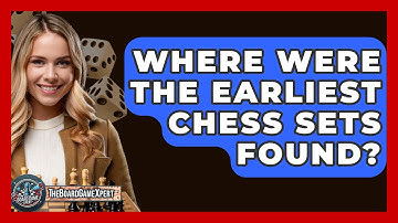 Where Were The Earliest Chess Sets Found? - The Board Game Xpert