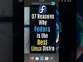 07 reasons why fedora is the best linux distro linux fedora best