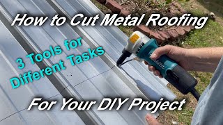 Cutting Metal Roofing  Three Tools and Why You Use Them