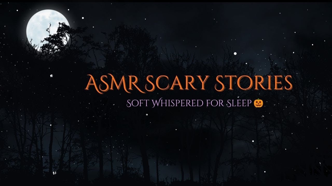 ASMR Scary Stories Whispered 👻 Soft Spoken Halloween Edition for Sleep ...