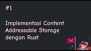 Implementasi CAS (Content Addressable Storage) dengan Rust