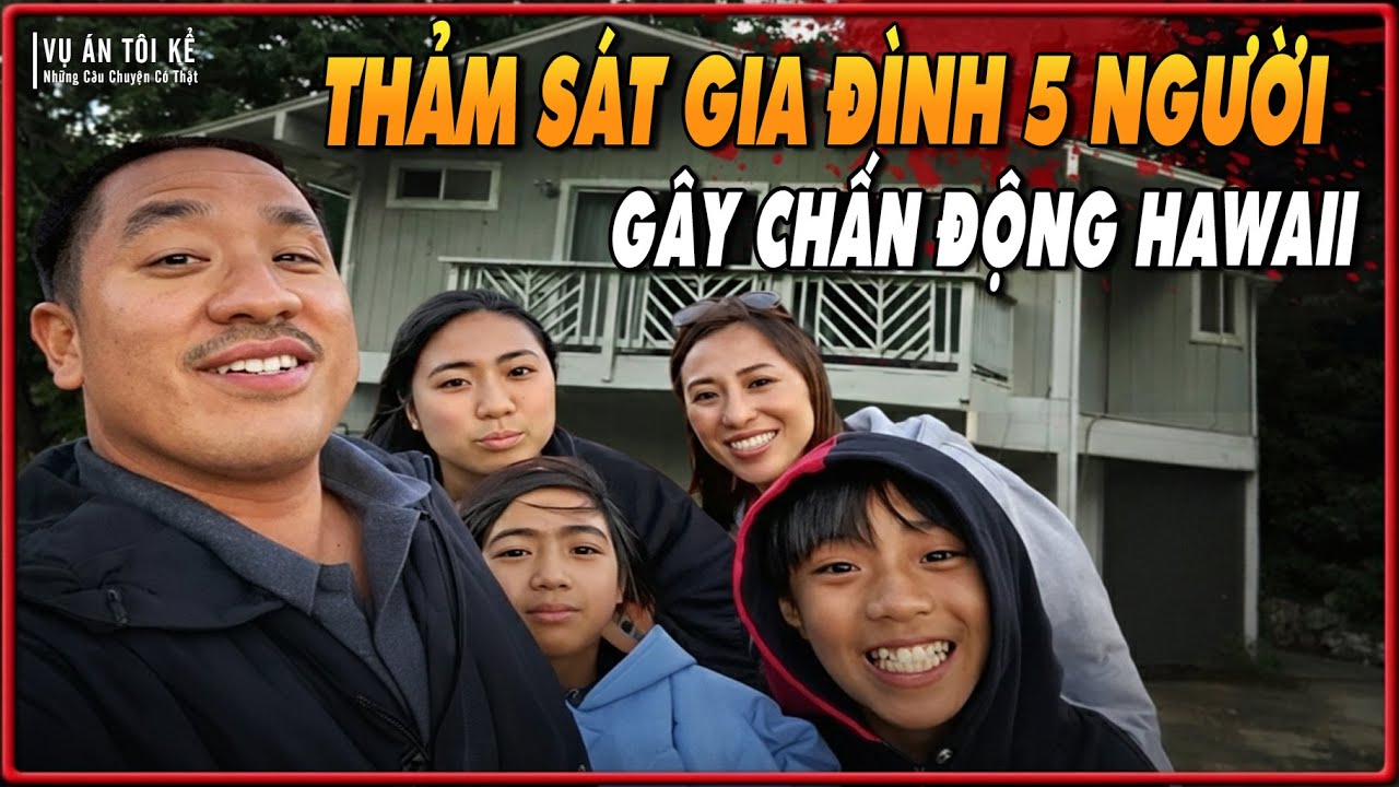 Vụ Án Thảm Sát Gia Đình 5 Người Ở Hawaii – Hung Thủ Lại Chính Là Người Yêu Thương Họ Nhất