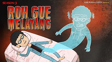 Gue Punya Cerita - Roh Gue Melayang - SEASON 3