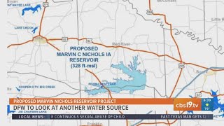 DFW to look at another water source instead of proposed Marvin Nichols Reservoir