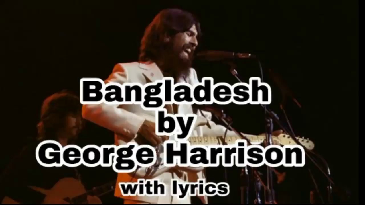 Bangladesh by George Harrison in 1971 with lyrics| The concert for  Bangladesh