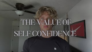 THE VALUE OF SELF CONFIDENCE