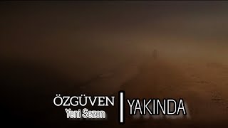 Özgüven Yeni Sezon Tanıtım | YAKINDA