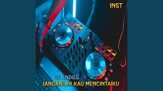 DJ JanganLah Kau mencintaiku - Inst