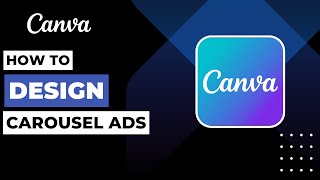 How To Design Carousel Ads In Canva