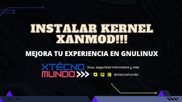 Como instalar kernel xanmod en Ubuntu