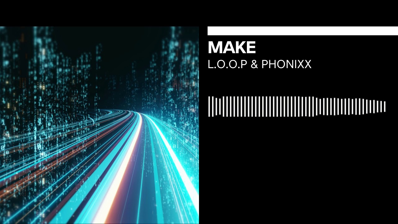 Παρακολούθηση L.O.O.P & PHONIXX - Make στο YouTube Παρακολούθηση L.O.O.P & PHONIXX - Make στο YouTube