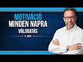 Motiváció Minden Napra válogatás - 5. rész