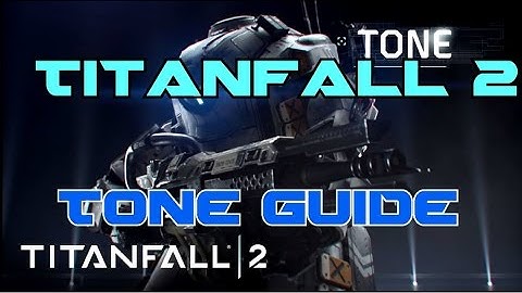 How to Play Tone   Titanfall 2 Tone Guide