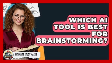 Which AI Tool Is Best For Brainstorming? - Ultimate Study Hacks