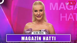Magazin Hattı | 9 Ağustos 2026