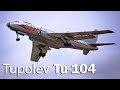 Tupolev Tu-104 - rise of the Soviet aviation