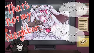 【業務日報】本日のドアマン業務日誌【That's not my Neighbor】#おぱんちゅらいぶ