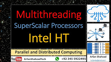 Parallel and Distributed Computing (Lecture 4)| Multithreading, SuperScalar Processors, Intel HT