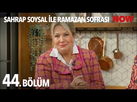 Sahrap Soysal ile Ramazan Sofrası 44. Bölüm