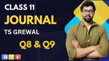 CLASS 11 | TS Grewal | JOURNAL  | Q8, Q9 | Chapter 8 | Transactions Relating to Goods & Fixed Assets