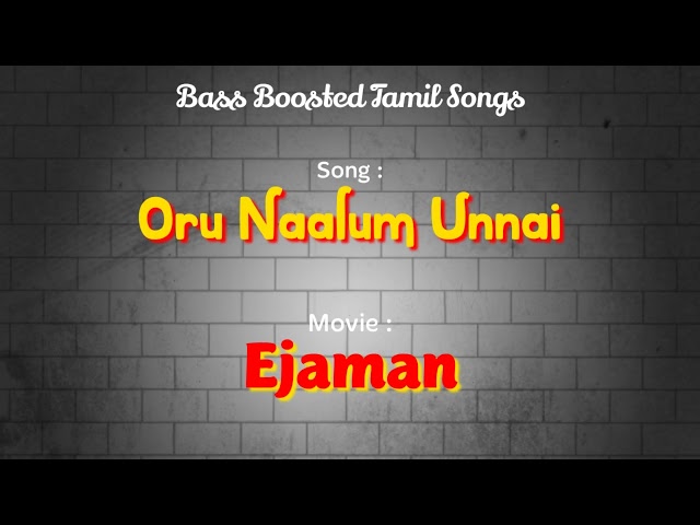 Oru Naalum Unnai - Ejaman - Bass Boosted Audio Song - Use Headphones 🎧 For Better Experience. class=