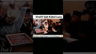 Viral!!! Ijab Kabul Lucu Part 7 - Awalnya Gagah Berani, Pas Endingnya? 😂