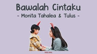 Monita Tahalea \u0026 Tulus - Bawalah Cintaku (Afgan Cover) | Lirik