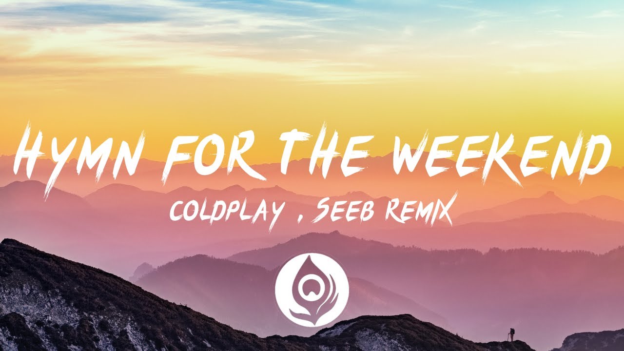 Coldplay - Hymn For The Weekend [Seeb Remix] (Lyrics/Lyrics Video ...