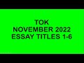 TOK - Essay Titles 1-6 (November 2022)