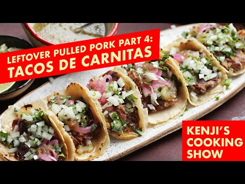 Pulled Pork Part 4: Tacos | Kenji's Cooking Show