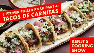 Pulled Pork Part 4: Tacos | Kenji's Cooking Show