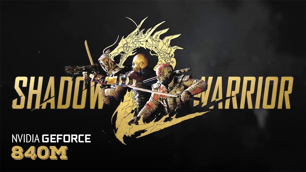 Shadow Warrior 2 - Laptop gameplay & benchmark Nvidia | 840m | 940m |